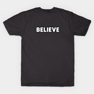 BELIEVE T-Shirt